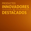 Productos innovadores o destacados